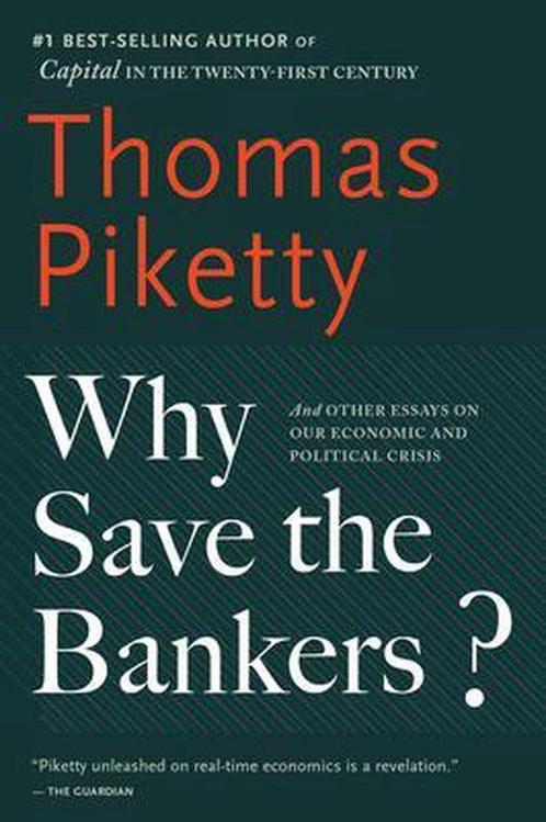 9780544947283 Why save the bankers? Thomas Piketty, Boeken, Economie, Management en Marketing, Nieuw, Verzenden