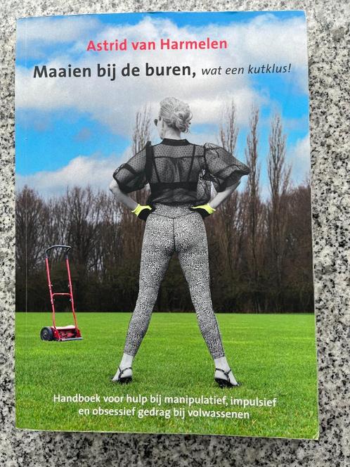 Maaien bij de buren, wat een kutklus  (Astrid van Harmelen), Boeken, Psychologie, Persoonlijkheidsleer, Gelezen, Verzenden