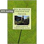 Een bloeiende vriendschap 9789025731830 B. Chatto, Boeken, Verzenden, Zo goed als nieuw, B. Chatto