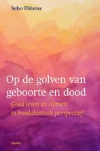 Op de golven van geboorte en dood 9789056703936 Sebo Ebbens, Verzenden, Gelezen, Sebo Ebbens