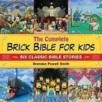 The Complete Brick Bible for Kids: Six Classic Bible, Brendan Powell Smith, Zo goed als nieuw, Verzenden