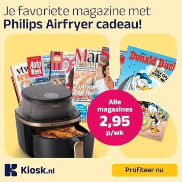 Tijdschrift voor € 2,95 per week + Philips Airfryer cadeau beschikbaar voor biedingen