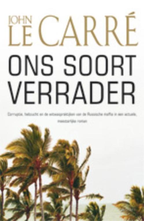 Ons soort verrader 9789021804361 John Le Carre, Boeken, Thrillers, Gelezen, Verzenden