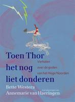 Toen Thor Het Nog Liet Donderen | Bette Westera, Ophalen of Verzenden, Nieuw, Bette Westera