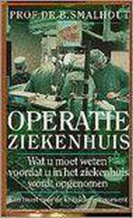 OPERATIE ZIEKENHUIS 9789021523170 B. Smalhout, Verzenden, Gelezen, B. Smalhout