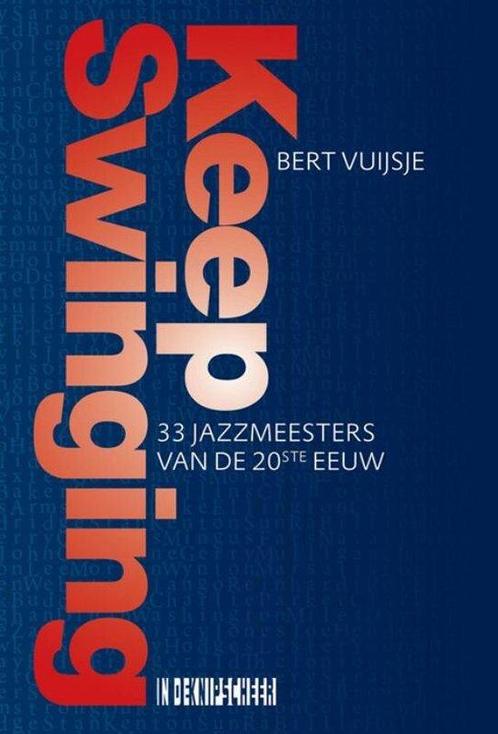 Keep Swinging 9789493214675 Bert Vuijsje, Boeken, Overige Boeken, Zo goed als nieuw, Verzenden