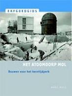 Het atoomdorp Mol / Erfgoedgids 9789076099750 A. Verledens, Verzenden, Zo goed als nieuw, A. Verledens