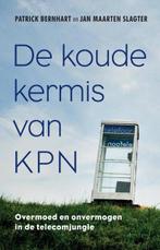 De koude kermis van KPN | 9789035142251 | Patrick Bernhart ;, Zo goed als nieuw, Patrick Bernhart ; Jan Maarten Slagter