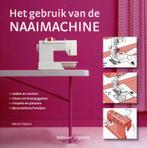 Het gebruik van de naaimachine 9789048303847 Marie Clayton, Boeken, Verzenden, Zo goed als nieuw, Marie Clayton