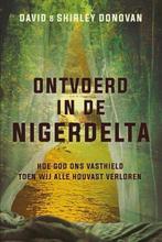 9789087184872 Ontvoerd in de Nigerdelta | Tweedehands, Boeken, Verzenden, Zo goed als nieuw, David Donovan