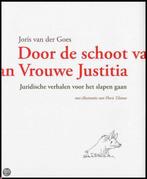 Door de schoot van Vrouwe Justitia 9789013077896, Verzenden, Zo goed als nieuw, Joris van der Goes