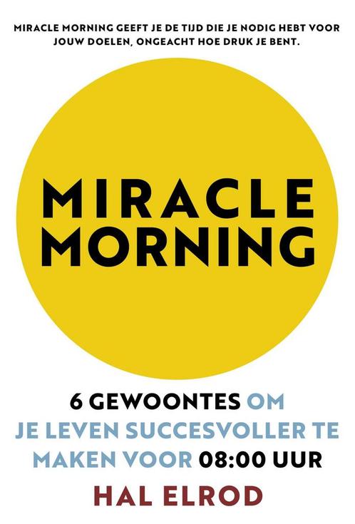 Miracle Morning 9789021572291 Hal Elrod, Boeken, Psychologie, Zo goed als nieuw, Verzenden