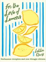 For The Love Of Lemons | 9789023017479 | Clark, Letitia, Ophalen of Verzenden, Nieuw, Clark, Letitia