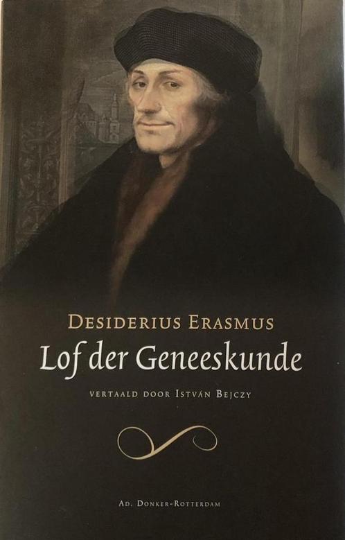 Lof der Geneeskunde 9789061007166 Desiderius Erasmus, Boeken, Economie, Management en Marketing, Gelezen, Verzenden