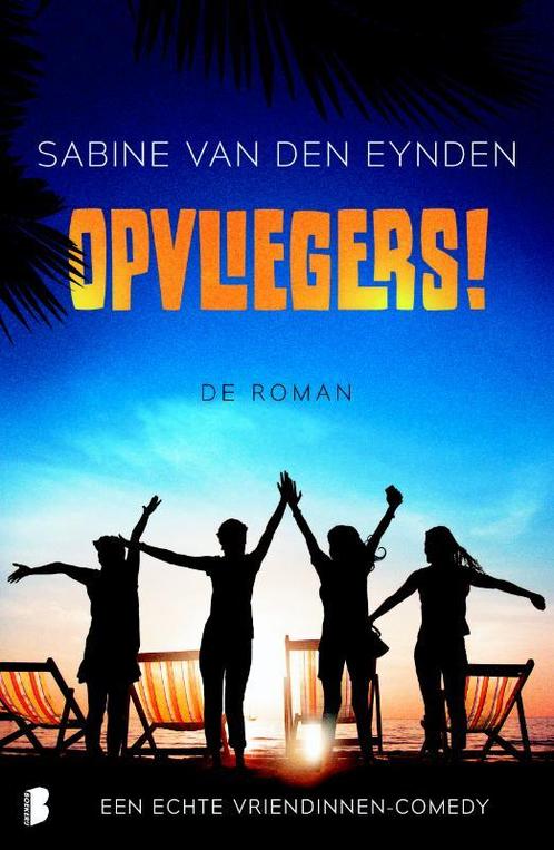Opvliegers, de roman 9789022580134 Sabine van den Eynden, Boeken, Romans, Gelezen, Verzenden