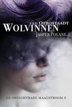 De Onzichtbare Maalstroom 3 -  Wolvinnen van Otrostaadt, Verzenden, Zo goed als nieuw, Jasper Polane