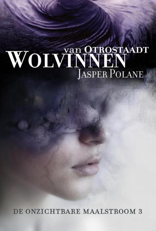 De Onzichtbare Maalstroom 3 -  Wolvinnen van Otrostaadt, Boeken, Fantasy, Zo goed als nieuw, Verzenden