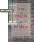 VER VAN DE MANNEQUINS 9789035103313 Schouten, Verzenden, Gelezen, Schouten