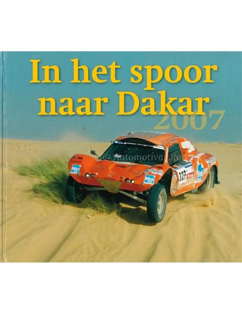 IN HET SPOOR NAAR DAKAR 2007, Boeken, Auto's | Boeken