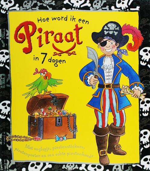 Hoe word ik een piraat in 7 dagen 9789025742089, Boeken, Kinderboeken | Kleuters, Gelezen, Verzenden