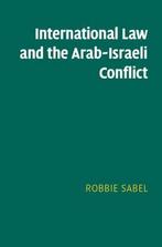 9781108708357 International Law and the Arab-Israeli Conf..., Boeken, Nieuw, Robbie Sabel, Verzenden