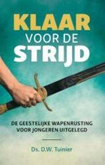 Klaar voor de strijd 9789492433800 ds. D.W. Tuinier, Boeken, Verzenden, Zo goed als nieuw, Ds. D.W. Tuinier
