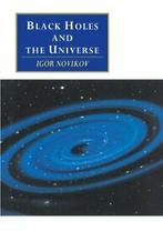 Black Holes and the Universe, Novikov, D.   ,,, Novikov, Igor D., Zo goed als nieuw, Verzenden
