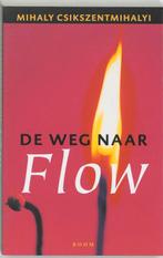 De weg naar Flow 9789053525357 M. Csikszentmihalyi, Verzenden, Gelezen, M. Csikszentmihalyi