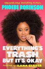 Everythings Trash, But Its Okay 9780525534143, Verzenden, Gelezen, Phoebe Robinson