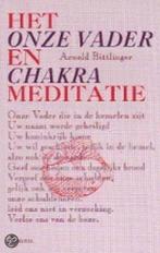 Onze Vader En Chakra Meditatie 9789062718269 A. Bittlinger, Boeken, Verzenden, Zo goed als nieuw, A. Bittlinger