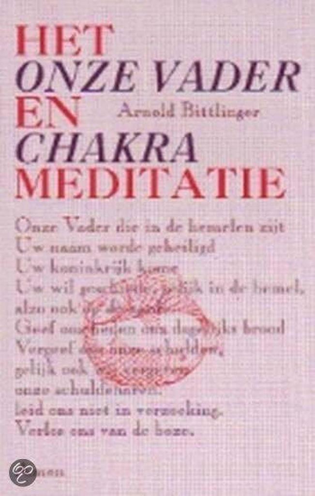 Onze Vader En Chakra Meditatie 9789062718269 A. Bittlinger, Boeken, Godsdienst en Theologie, Zo goed als nieuw, Verzenden