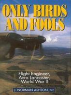 Only birds and fools: flight engineer, Avro Lancaster, World, Gelezen, Steve Ashton, Verzenden