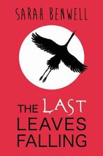 Last Leaves Falling 9781909531222 Sarah Benwell, Verzenden, Zo goed als nieuw, Sarah Benwell