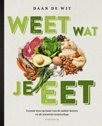 Weet wat je eet 9789055949557 Daan de Wit, Verzenden, Zo goed als nieuw, Daan de Wit