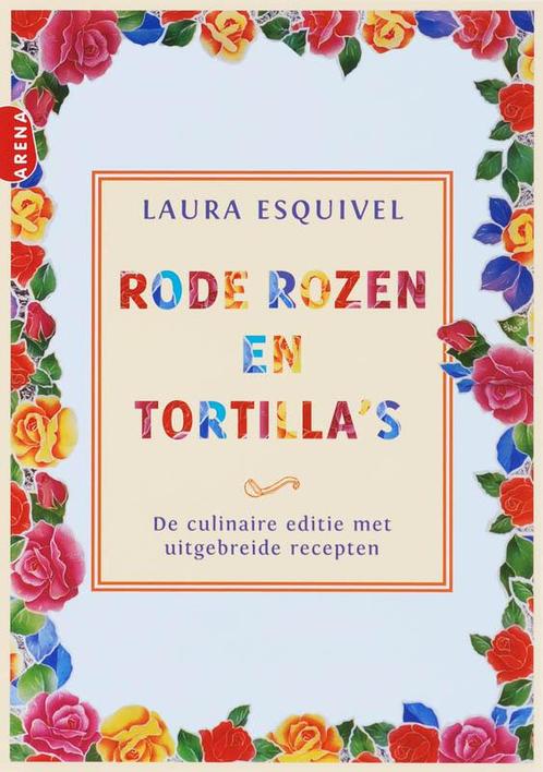 Rode rozen en tortillas 9789069749334 Laura Esquivel, Boeken, Romans, Zo goed als nieuw, Verzenden