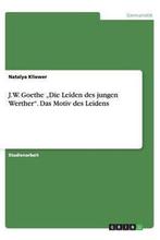 9783656433934 J.W. Goethe Die Leiden des jungen Werther..., Verzenden, Nieuw, Johann Wolfgang von Goethe