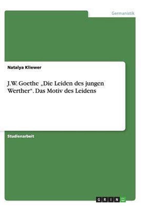 9783656433934 J.W. Goethe Die Leiden des jungen Werther..., Boeken, Schoolboeken, Nieuw, Verzenden