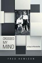 Crossed My Mind: A Boy in Hurstville. Hewison, Fred   New., Hewison, Fred, Zo goed als nieuw, Verzenden