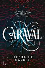 Caraval / Caraval / 1 9789021028644 Stephanie Garber, Boeken, Verzenden, Zo goed als nieuw, Stephanie Garber