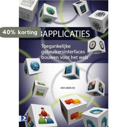 Webapplicaties 9789012582858 Kris Merckx, Boeken, Informatica en Computer, Zo goed als nieuw, Verzenden