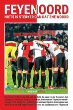 Feyenoord - niets is sterker dan dat ene woord 9789493259621, Verzenden, Zo goed als nieuw, Rob van Vuure