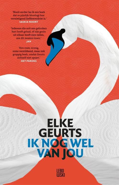 Ik nog wel van jou 9789048866076 Elke Geurts, Boeken, Overige Boeken, Gelezen, Verzenden