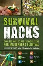 Survival Hacks: Over 200 Ways to Use Everyday I. Creek, Boeken, Verzenden, Zo goed als nieuw, Stewart Creek