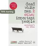 Dead White Men and Other Important People 9780230232464, Verzenden, Gelezen, Ralph Fevre