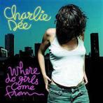 cd - Charlie DÃ©e - Where Do Girls Come From, Verzenden, Zo goed als nieuw