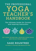 9781472985859 The Professional Yoga Teachers Handbook Th..., Verzenden, Nieuw, Sage Rountree