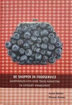 De shopper in foodservice, trade marketing, category, Gelezen, Janka Dekker, Minouk Damen, Verzenden