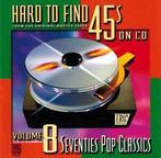 cd - Various - Hard To Find 45s On CD, Vol. 8: Seventies..., Zo goed als nieuw, Verzenden