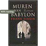 Muren van Babylon 9789061406518 Frank Simon, Boeken, Verzenden, Gelezen, Frank Simon