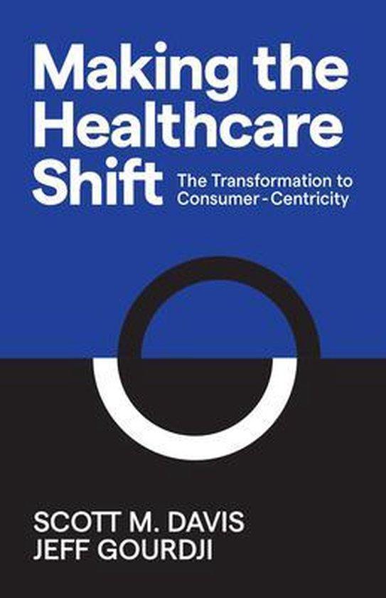 Making the Healthcare Shift 9781642791013 Scott M. Davis, Boeken, Taal | Engels, Zo goed als nieuw, Verzenden